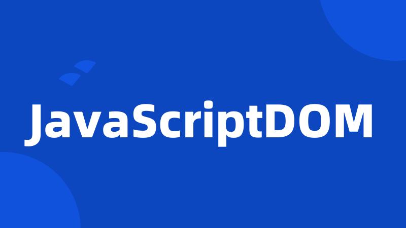 JavaScriptDOM