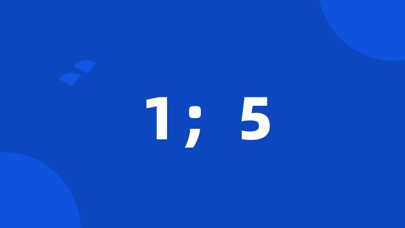 1;5