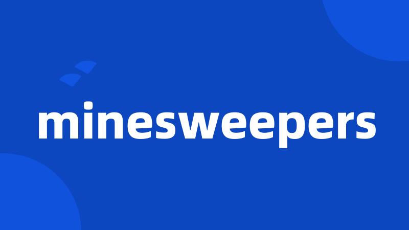 minesweepers