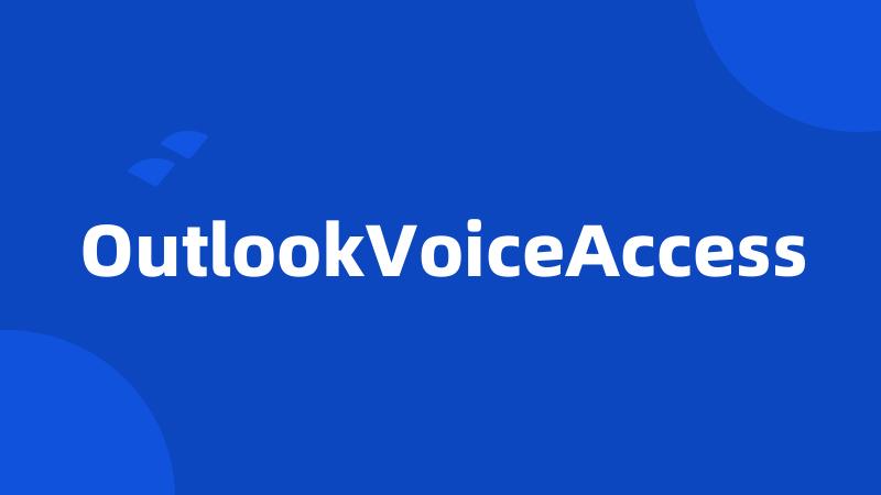 OutlookVoiceAccess
