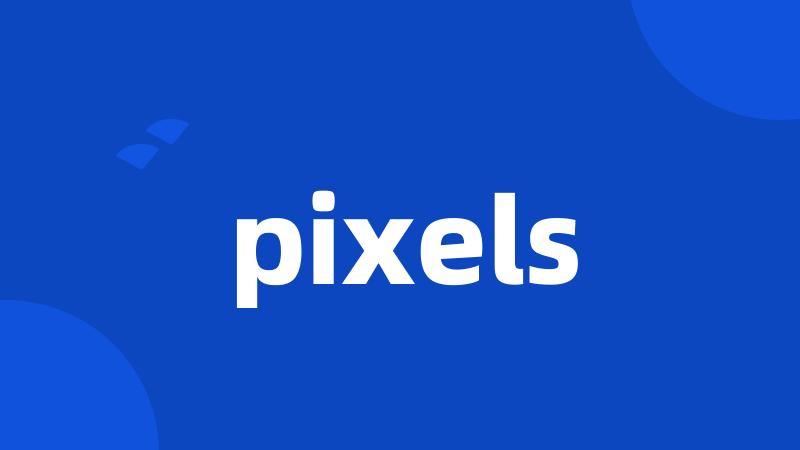pixels