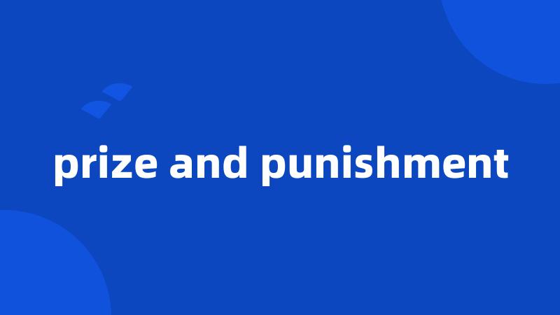 prize and punishment