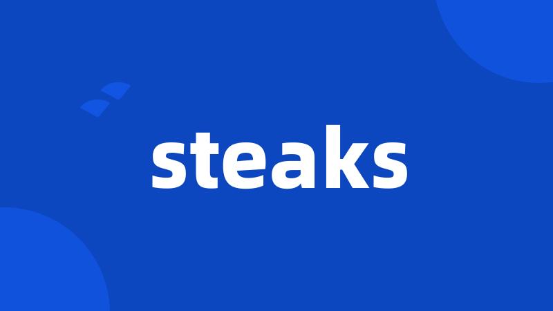 steaks