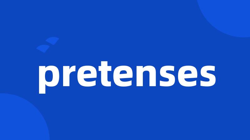 pretenses