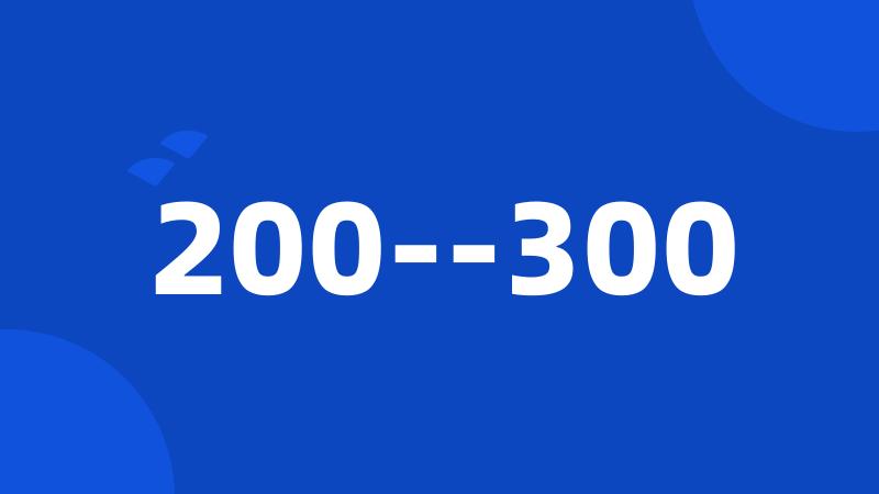 200--300