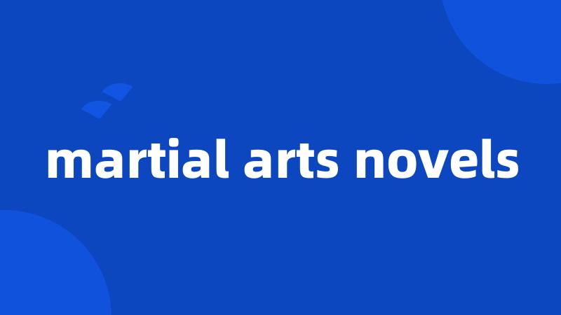martial arts novels