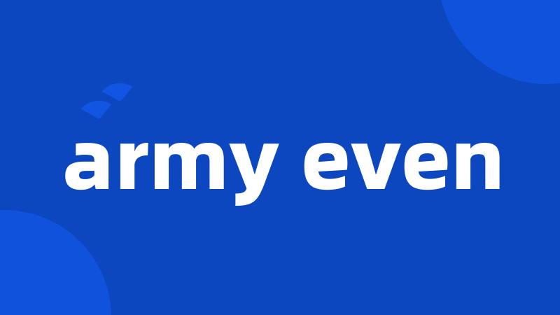 army even