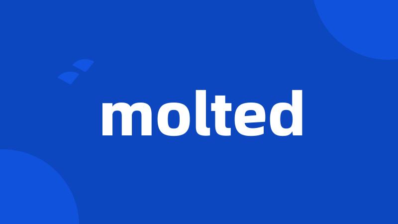 molted