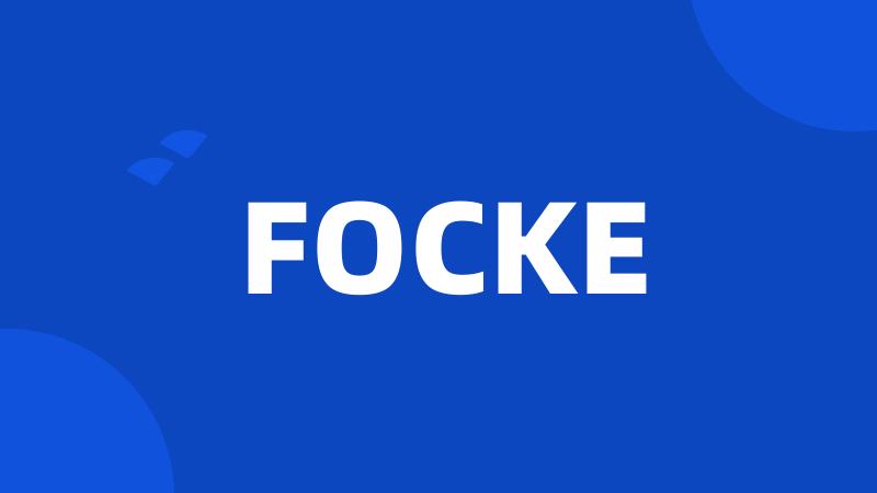 FOCKE