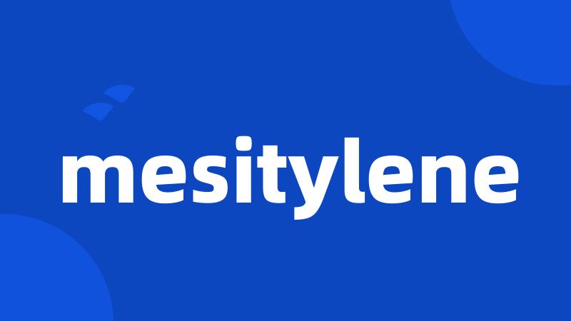 mesitylene