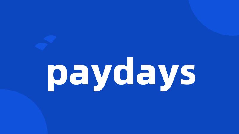 paydays