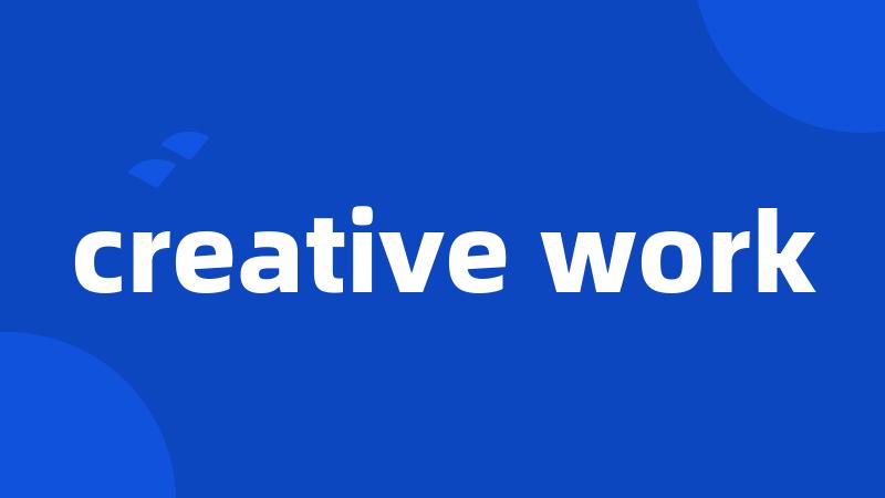 creative work