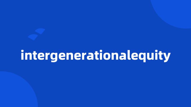intergenerationalequity