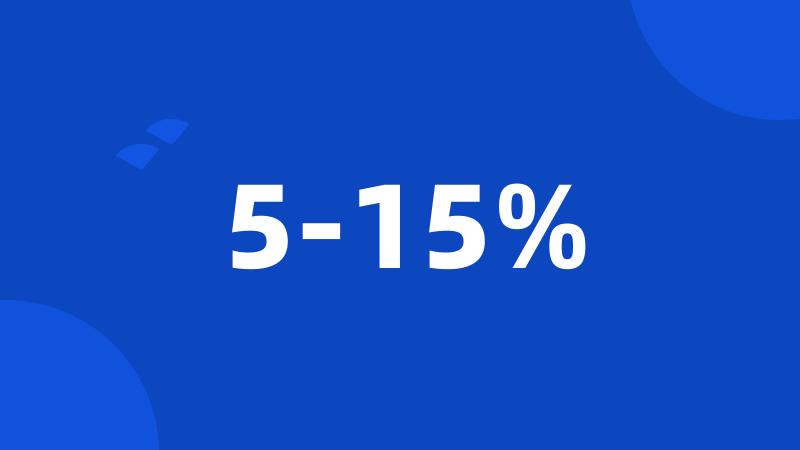 5-15%
