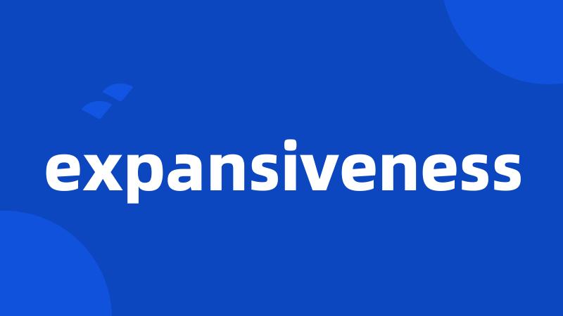 expansiveness