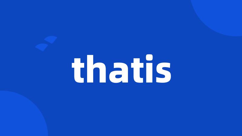 thatis