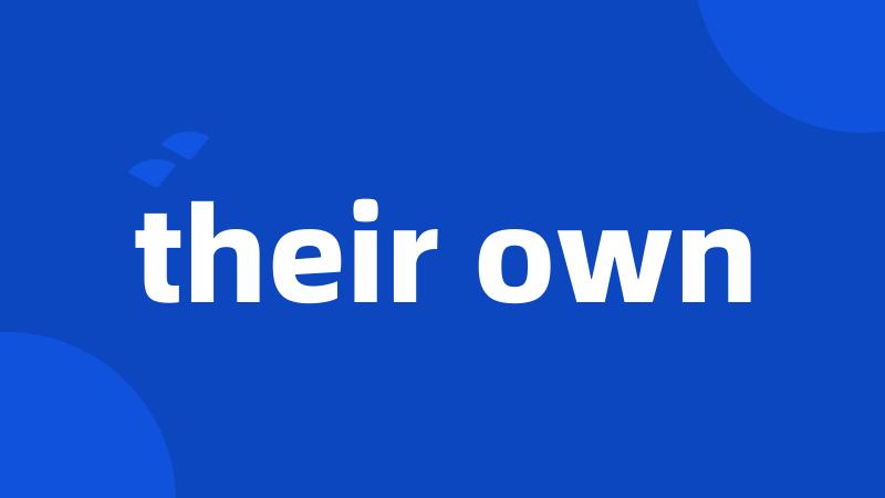 their own