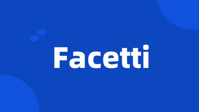 Facetti
