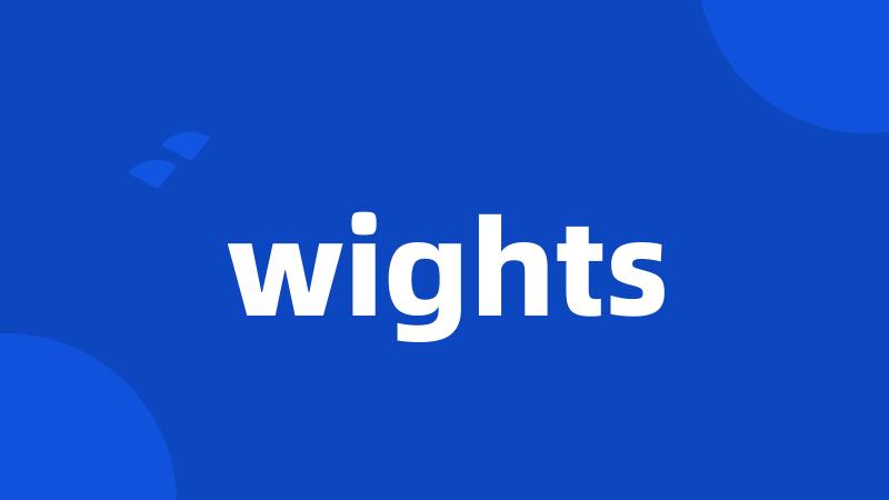wights