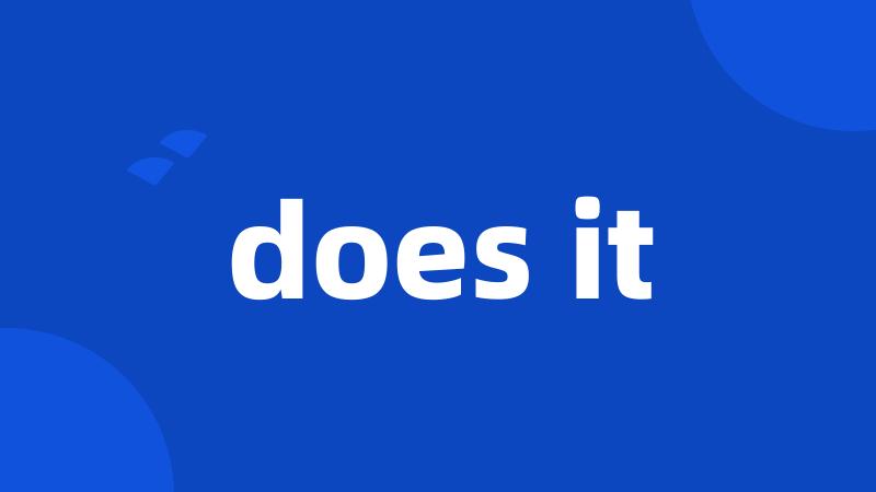 does it