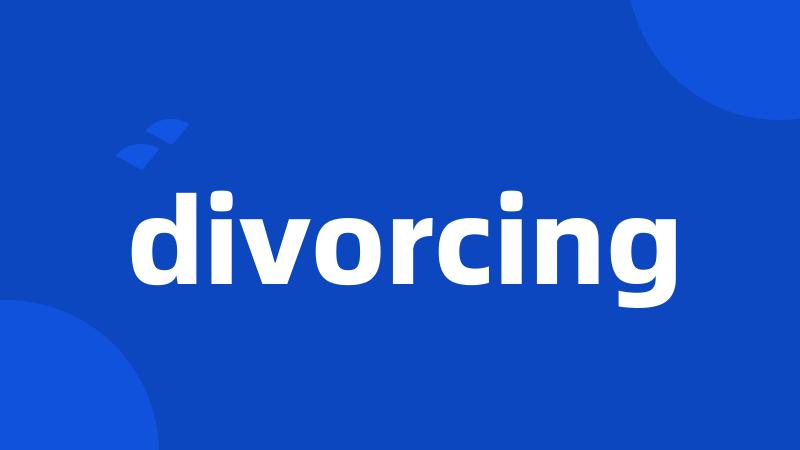 divorcing