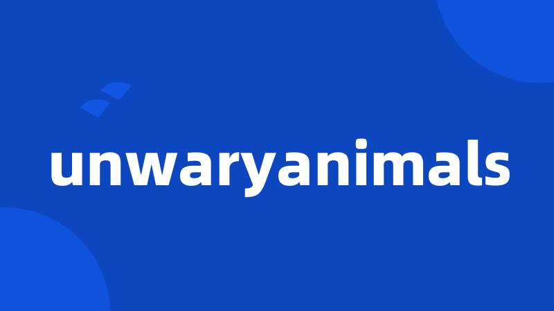 unwaryanimals
