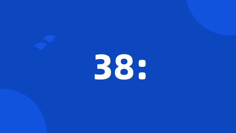 38: