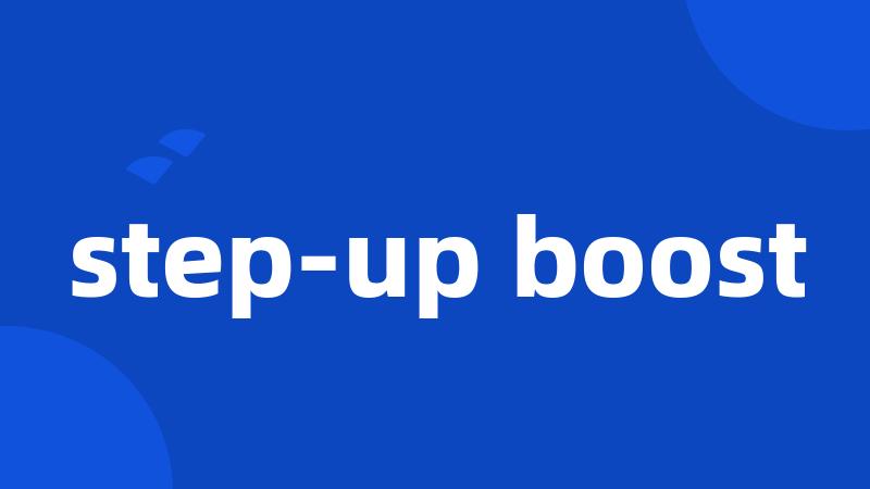 step-up boost