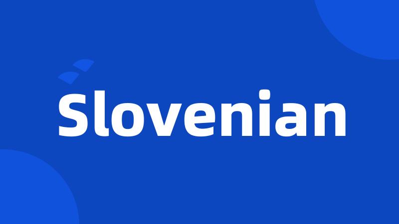 Slovenian