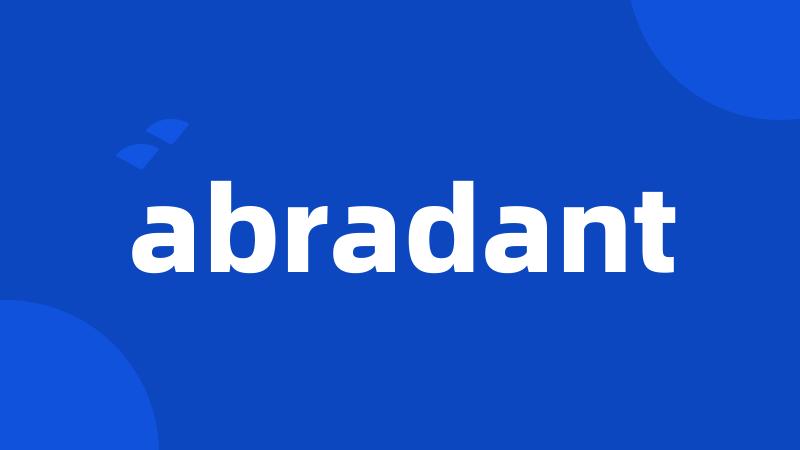 abradant