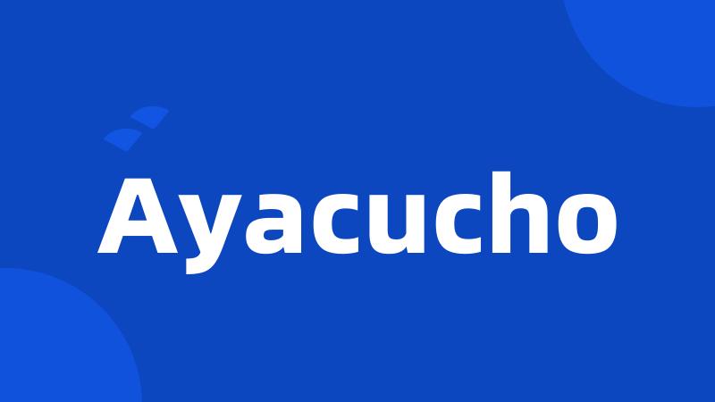 Ayacucho