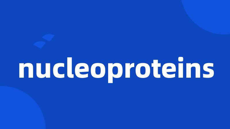 nucleoproteins