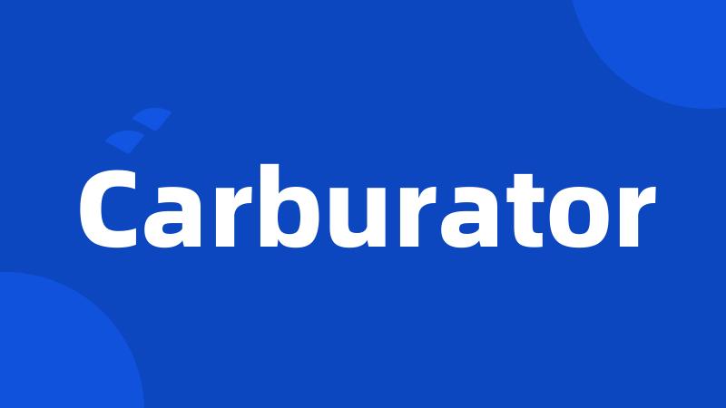 Carburator