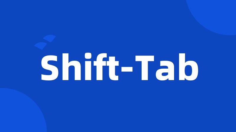 Shift-Tab