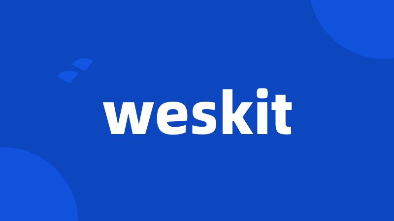 weskit