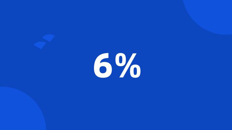 6%