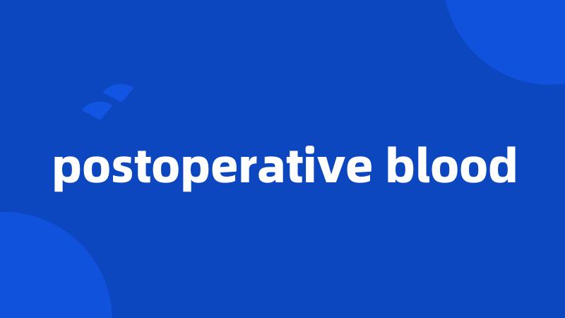 postoperative blood