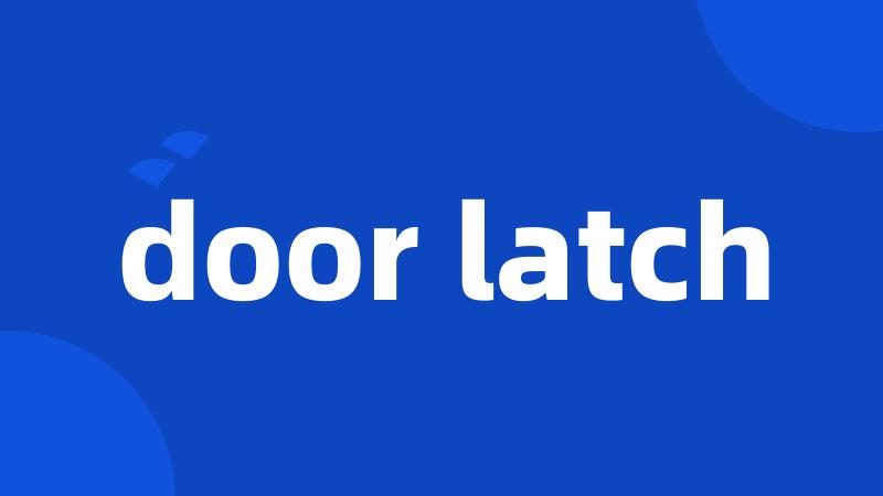 door latch