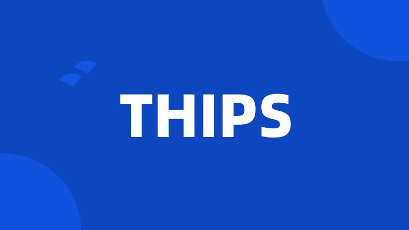 THIPS