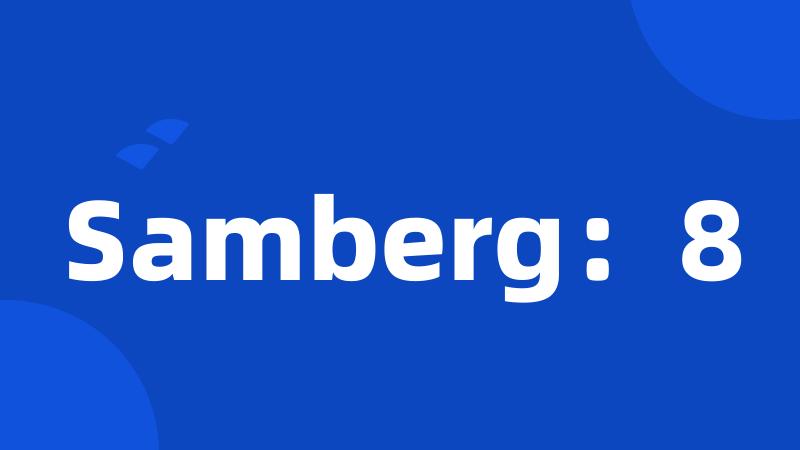 Samberg：8