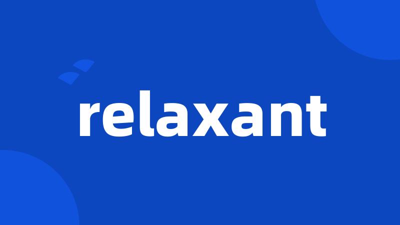 relaxant