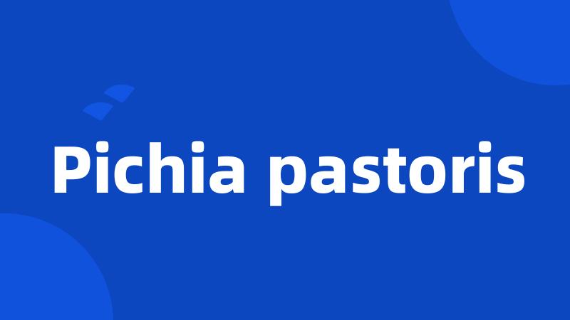 Pichia pastoris