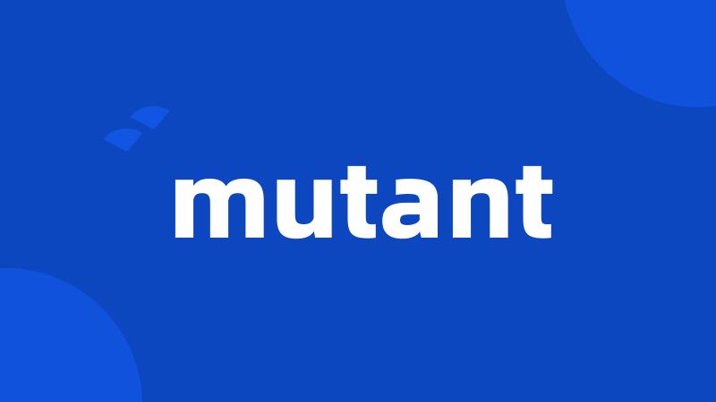 mutant