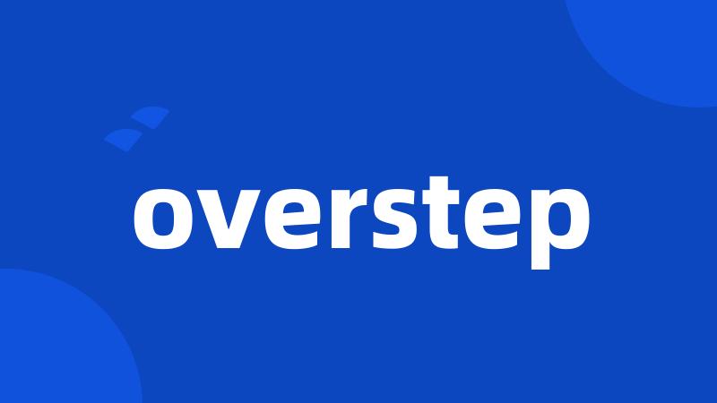 overstep