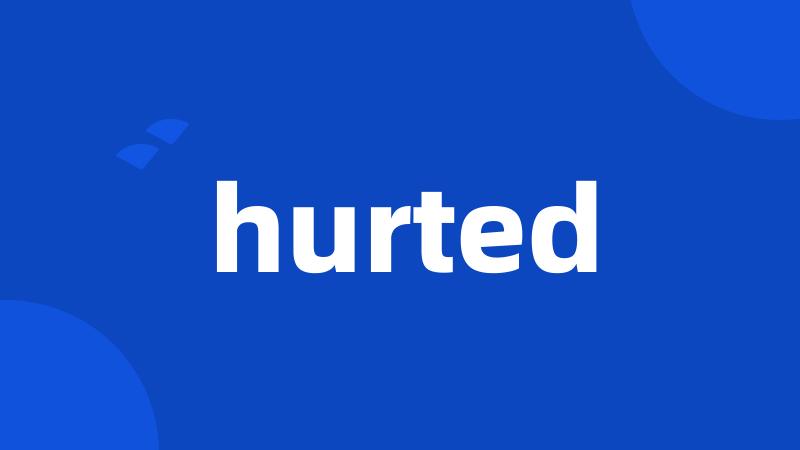 hurted