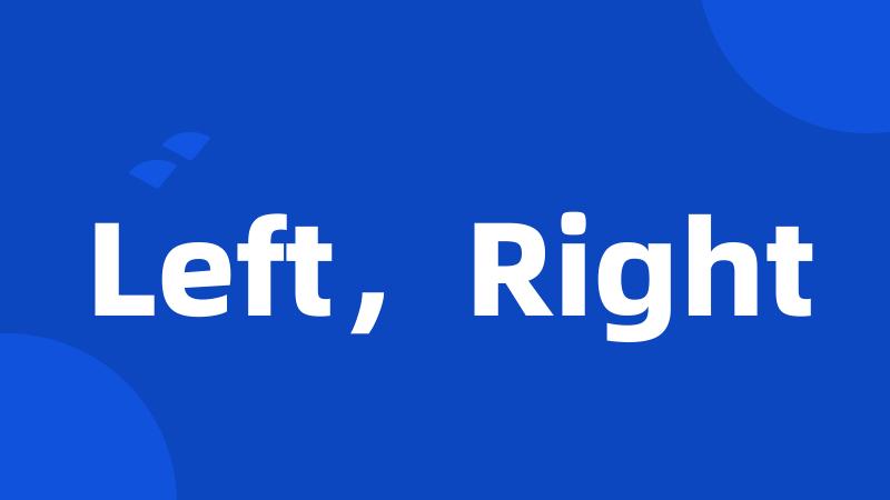 Left,Right