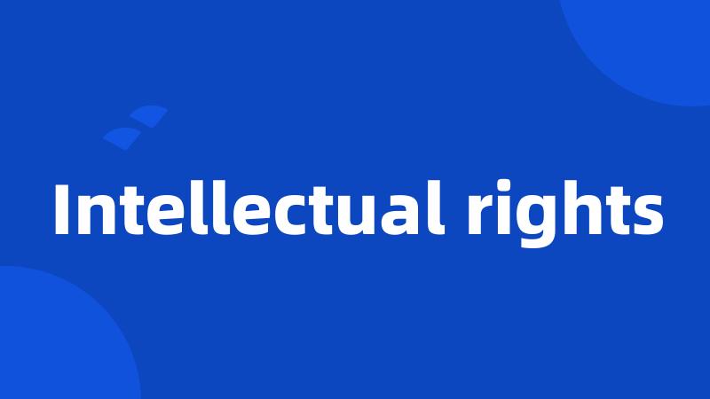 Intellectual rights