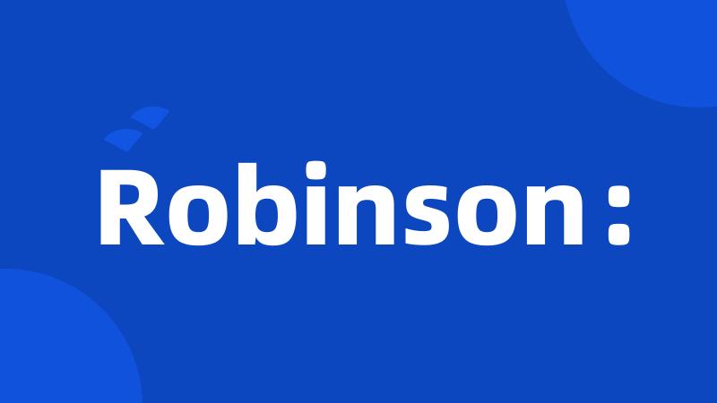 Robinson: