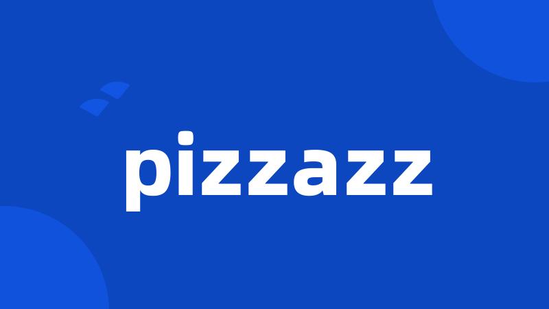 pizzazz