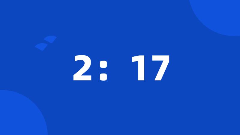 2:17